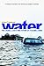 Water: The Causes, Costs, a...