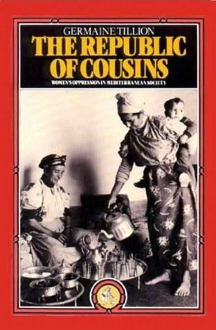 The Republic Of Cousins: Women's Oppression in the Mediterranean
