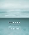 Oceana: Our Endangered Oceans and What We Can Do to Save Them