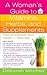 A Woman's Guide to Vitamins, Herbs, and Supplements by Deborah Mitchell