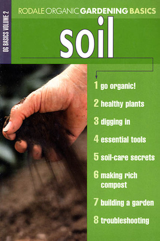 Soil (Rodale's Organic Gardening Basics)