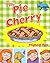 The Pie Is Cherry
