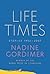 Life Times: Stories, 1952-2007