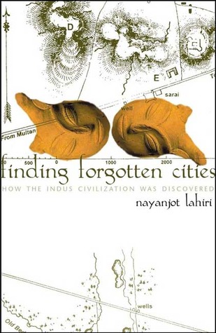 Finding Forgotten Cities: How the Indus Civilization was Discovered (Hardcover)