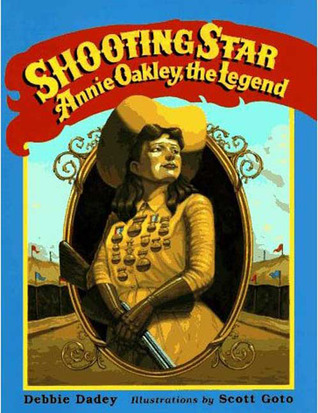 Shooting Star: Annie Oakley, the Legend (Hardcover)