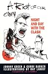 A Riot of Our Own: Night and Day with the Clash