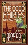The Good Fairies of New York by Martin Millar