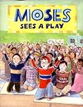 Moses Sees a Play