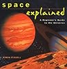 Space Explained: A Beginner's Guide to the Universe (Henry Holt Reference Book) Space Explained: A Beginner's Guide to the Universe (Henry Holt Reference Book)