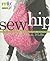 Make It You(tm)-Sew Hip: Easy Step-by-Step Instructions Unmistakably You Projects Sewing 101 DVD