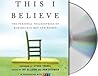 This I Believe: The Personal Philosophies of Remarkable Men and Women