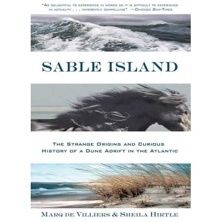 Sable Island: The Strange Origins and Curious History of a Dune Adrift ...