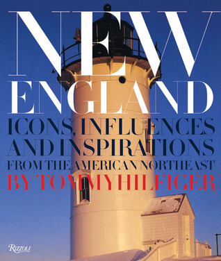 New England: Icons, Influences, and Inspirations from the American Northeast (Hardcover)