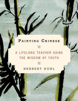 Painting Chinese: A Lifelong Teacher Gains the Wisdom of Youth (Hardcover)