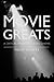Movie Greats: A Critical Study of Classic Cinema