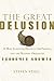 The Great Delusion: A Mad Inventor, Death in the Tropics, and the Utopian Origins of Economic Growth