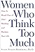 Women Who Think Too Much: How to Break Free of Overthinking and Reclaim Your Life