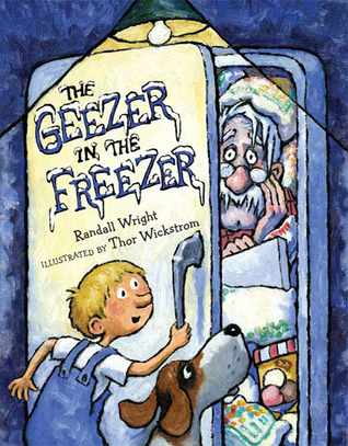 The Geezer in the Freezer (Hardcover)