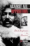 Against All Opposition: Black Explorers in America