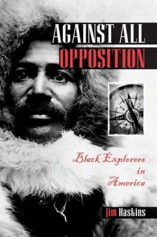 Against All Opposition: Black Explorers in America (Paperback)