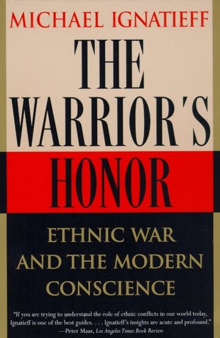 The Warrior's Honor: Ethnic War and the Modern Conscience (Paperback)