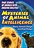 The Mysteries of Animal Intelligence by Brad Steiger