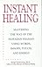 Instant Healing by Serge Kahili King