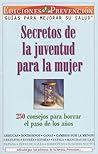 Secretos De La Juventud Para La Mujer (Youth Secrets for Women) Secretos De La Juventud Para La Mujer (Youth Secrets for Women)