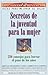 Secretos De La Juventud Para La Mujer (Youth Secrets for Women)
