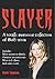 Slayer: A Totally Awesome C...