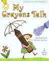 My Crayons Talk by Patricia Hubbard