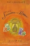 The Seasons of Rome: A Journal The Seasons of Rome: A Journal