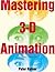 Mastering 3d Animation
