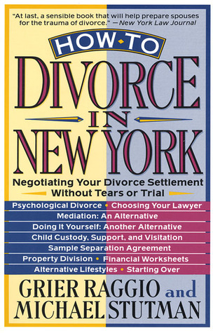 How to Divorce in New York: Negotiating Your Divorce Settlement Without Tears or Trial