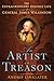 An Artist in Treason: The E...