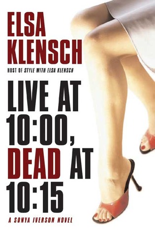 Live at 10:00, Dead at 10:15 (Sonya Iverson, #1)