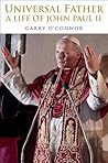 Universal Father: A Life of Pope John Paul II