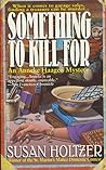 Something to Kill For by Susan Holtzer