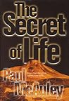 The Secret of Life The Secret of Life