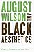 August Wilson and Black Aes...
