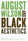 August Wilson and Black Aesthetics August Wilson and Black Aesthetics