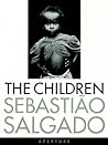 Sebastião Salgado: The Children: Refugees and Migrants Sebastião Salgado: The Children: Refugees and Migrants