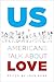 Us: Americans Talk About Love