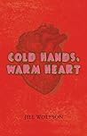 Cold Hands, Warm Heart by Jill Wolfson Cold Hands, Warm Heart by Jill Wolfson