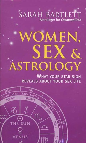 Women, Sex & Astrology: What Your Star Sign Reveals About Your Sex Life (Paperback)