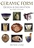 Ceramic Form: Design and De...
