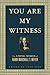You Are My Witness: The Living Words of Rabbi Marshall T. Meyer