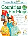I Wonder Why Countries Fly Flags by Philip Steele