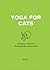 Yoga for Cats by Christiénne Wadsworth