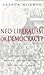 Neo-Liberalism or Democracy?: Economic Strategy, Markets, and Alternatives for the 21st Century